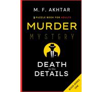 Murder Mystery Puzzle Book for Adults - Death in the Details (Volume 1): 20 Logic Deduction Cases to Solve the Killer, Weapon & Location