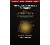 Murder Mystery Sudoku, Volume 5: Metro Train - 50 Cold Case Files, 200 Logic Puzzles & a Killer to Catch