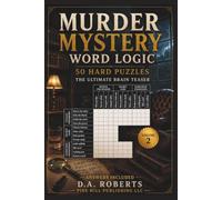 Murder Mystery Word Logic - 50 Hard Puzzles: The Ultimate Brain Teaser