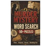 Murder Mystery Word Search: 50+ Fun Puzzles for Adults Featuring Clues, Crimes, Suspects, Detectives, Ali vidence, and Secrets