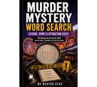 Murder Mystery Word Search: Leisure, Sport & Attraction Cases: Solve 30 Interactive Detective Cases Set in Theme Parks, Stadiums, Zoos, Museums and Leisure Venues