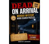 Murder Mystery Word Search Puzzle: Dead on Arrival - Book Two - A Cozy Murder Mystery Word Search Puzzle Book - 120 Puzzles, 23 Cases and 5 Cold Case ... Solve Daily Puzzles, and Catch the Killer.