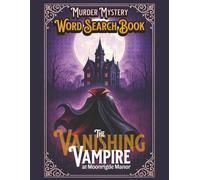 Murder Mystery Word Search The Vanishing Vampire At Moonridge Manor: Word Search Puzzles, Murder Mystery, Mystery Whodunit Word Find Story, Story ... Gift for Mystery lovers, Ages Teens To Adults