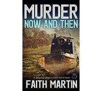 MURDER NOW AND THEN a gripping crime mystery full of twists