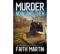 MURDER NOW AND THEN an utterly gripping crime mystery full of twists