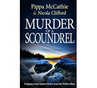 MURDER OF A SCOUNDREL: Gripping crime mystery fiction from the Welsh valleys