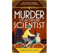 Murder of an Oxford Scientist: A gripping and unputdownable cozy Golden Age murder mystery
