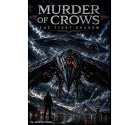Murder of Crows: The First Shadow