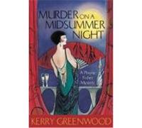 Murder on a Midsummer Night Greenwood, Kerry (Auteur)