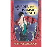 Murder on a Midsummer's Night Kerry Greenwood (Auteur)
