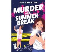 Murder on a Summer Break: A Sidesplitting Young Adult Mystery Thriller with Teen Detectives and Deadly Influencers