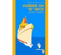 Murder On "B" Deck A classic Golden Age murder mystery set on a 1920s cruise ship, the perfect summer read - Vincent Starrett - Transworld digital - ebook (ePub) - Livre