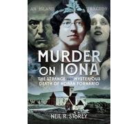 Murder on Iona: The Strange and Mysterious Death of Norah Fornario