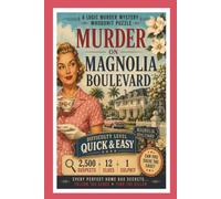 Murder on Magnolia Boulevard Whodunnit Murder Mystery Puzzle: A Quick & Easy Logic Deduction Challenge for Adults & Seniors - Follow 12 Clues, Eliminate 2,500 Suspects & Catch the Culprit