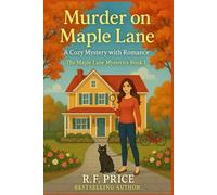 Murder on Maple Lane: A Cozy Mystery with Romance: The Maple Lane Mysteries Book 1