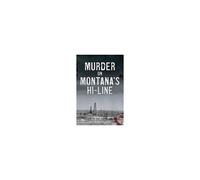 Murder On Montana's Hi-Line