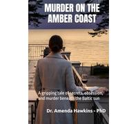 MURDER ON THE AMBER COAST: A gripping tale of secrets, obsession, and murder beneath the Baltic sun