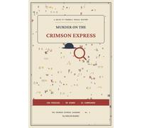 Murder on the Crimson Express: A Solve-It-Yourself Murder Mystery - 135 Puzzles, 10 Suspects, One Killer to Unmask