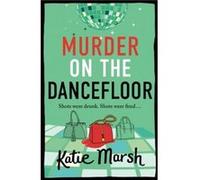Murder on the Dancefloor by Katie Marsh Katie Marsh (Auteur)