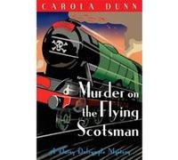 Murder on the Flying Scotsman Dunn, Carola (Auteur)