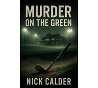 Murder on the Green: Hard-Boiled Detective Crime Thriller Mystery