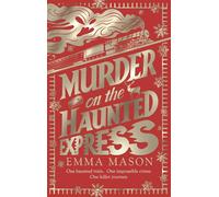 Murder on the Haunted Express: All aboard for a gripping cosy murder mystery, set on a haunted train, perfect for fans of Agatha Christie