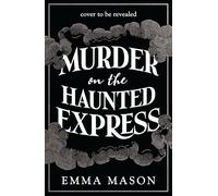 Murder on the Haunted Express: All aboard this gripping murder mystery, set on a haunted train, perfect for Halloween