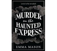 Murder on the Haunted Express All aboard this gripping murder mystery, set on a haunted train, perfect for Halloween - Emma Mason - Transworld digital - ebook (ePub) - Livre