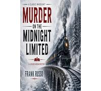 Murder on the Midnight Limited: A Classic Locked-Room Whodunit