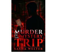 Murder on the Mystery Trip - Sasha Welter - Sasha Welter - ebook (ePub) - Livre