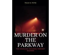 Murder on the Parkway: The Unsolved Colonial Parkway Killings