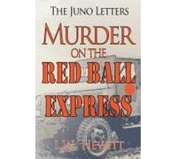 Murder On The Red Ball Express (11) (Juno Letters)