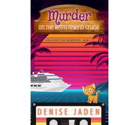 Murder on the Retro Rewind Cruise: Cruise Ship Mysteries with a Sleuthing Cat