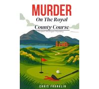 Murder On The Royal County Course: A New Cozy Golfing Mystery