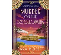 Murder on the S.S. Cleopatra Luxury, lies, and murder on the Nile - Sara Rosett - Sara Rosett - ebook (ePub) - Livre