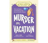 Murder on Vacation: Solve the Puzzles-and the Plot of a Cozy Bed and Breakfast Mystery!