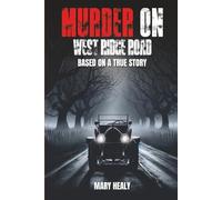 MURDER ON WEST RIDGE ROAD: BASED ON A TRUE STORY