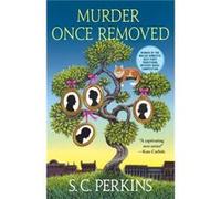 Murder Once Removed by S. C. Perkins S. C. Perkins (Auteur)