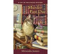 Murder Past Due, Cat in the Stacks Mystery Dean James (Auteur)