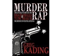 Murder Rap: The Untold Story of the Biggie Smalls & Tupac Shakur Murder Investigations by the Detective Who Solved Both Cases