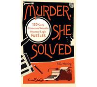 Murder, She Solved: 120 Cozy Crime and Murder Mystery Logic Puzzles