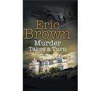Murder Takes a Turn by Eric Brown Inconnu (Auteur)
