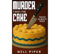 Murder Takes The Cake: Truth Always Rises