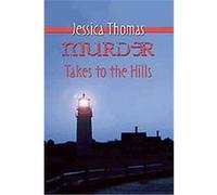 Murder Takes to the Hill Jessica Thomas (Auteur)