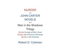 Murder: The John Carter Novels, Vol 2 Man in the Shadows Trilogy