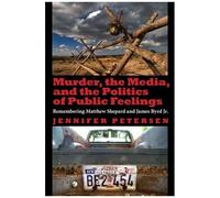 Murder, The Media, And The Politics Of Public Feelings