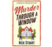 Murder Through A Window: A Garden of England Mystery