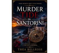 Murder Tide in Santorini: A Mediterranean Sea Murder Mystery Involving a Drowned Scholar, Stolen Antiquities, and a Hidden Smuggling Empire