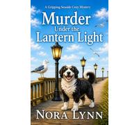 Murder Under the Lantern Light: A Gripping Seaside Cozy Mystery