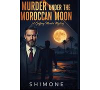 Murder Under the Moroccan Moon: A Gaffney Murder Mystery